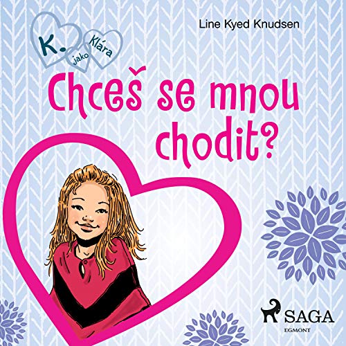Chceš se mnou chodit? by Line Kyed Knudsen