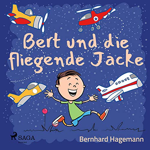 Bert und die fliegende Jacke by Bernhard Hagemann