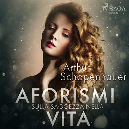 Aforismi sulla saggezza nella vita by Arthur Schopenhauer