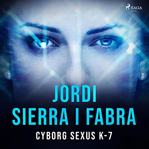 Cyborg Sexus K-7 by Jordi Sierra i Fabra
