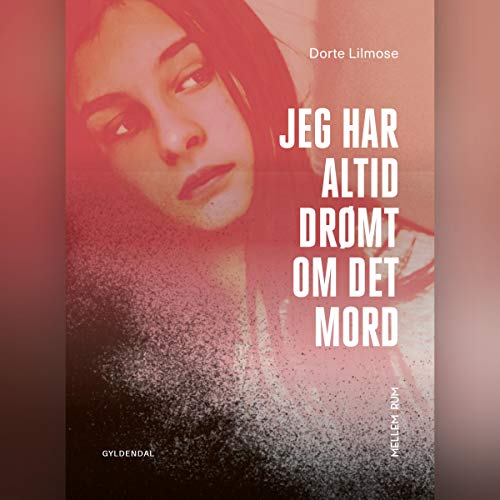 Jeg har altid drømt om det mord by Dorte Lilmose