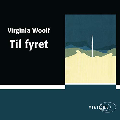 Til fyret [To the Lighthouse] by Virginia Woolf