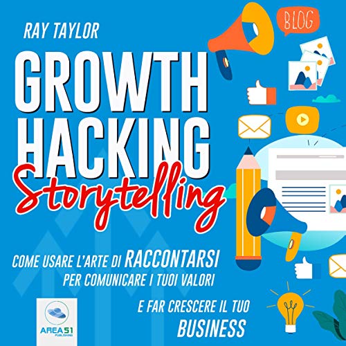 Growth Hacking Storytelling by Ray Taylor