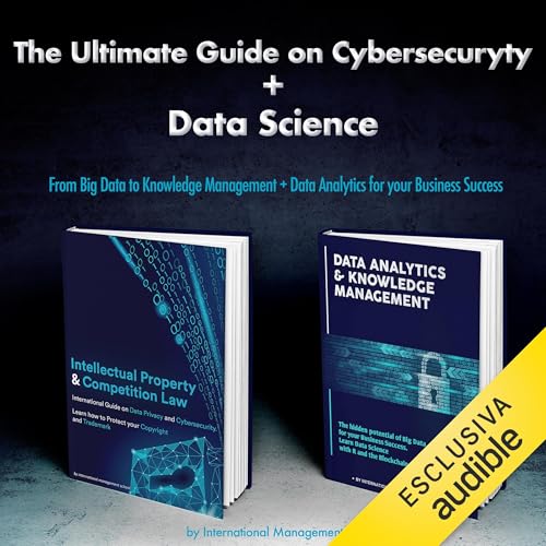 The Ultimate Guide on Cybersecurity + Data Science: two books in one