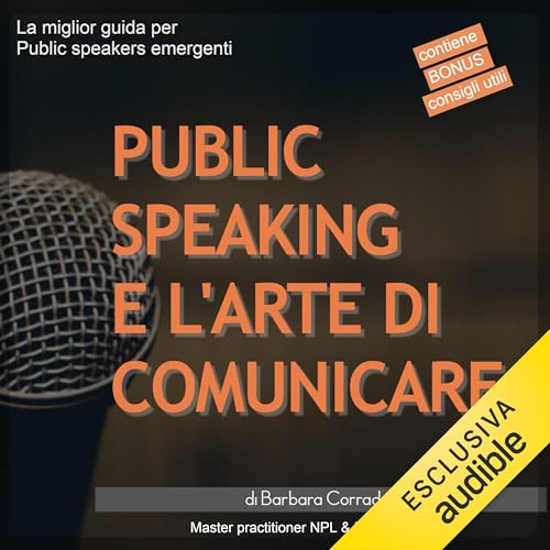 Public speaking e l'arte di comunicare by Barbara Corradini
