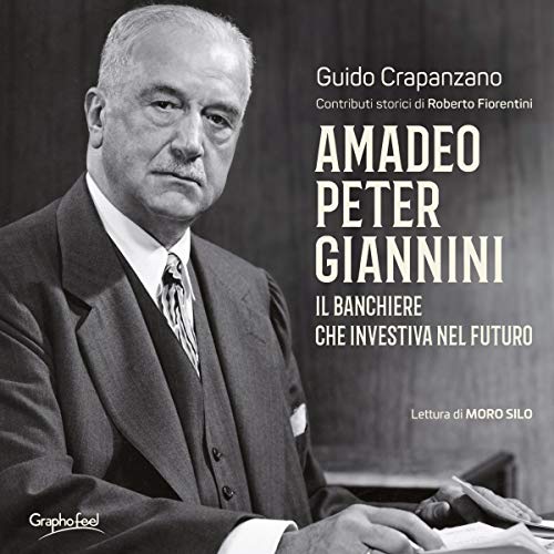 Amadeo Peter Giannini. Il banchiere che investiva nel futuro by Guido Crapanzano