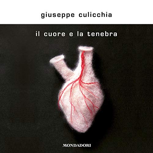 Il cuore e la tenebra by Giuseppe Culicchia