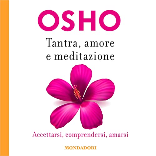 Tantra, amore e meditazione by Osho