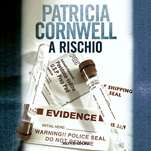 A rischio by Patricia Cornwell