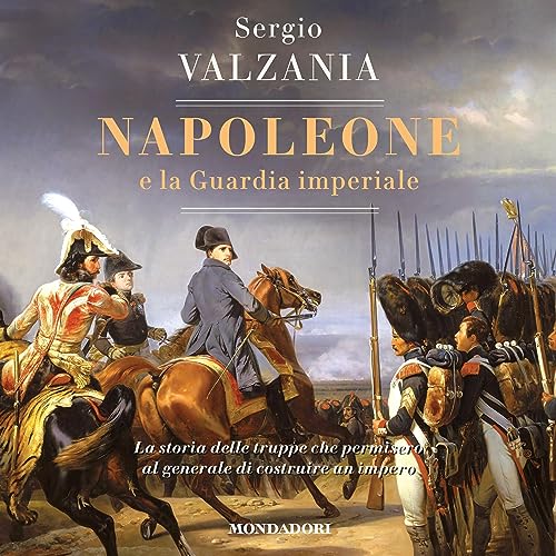 Napoleone e la guardia imperiale