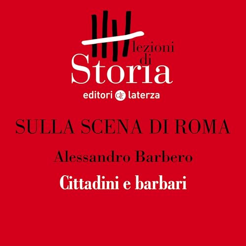 Sulla scena di Roma - Cittadini e barbari. Roma multietnica