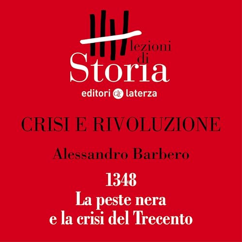 Crisi e rivoluzione - 1348. La peste nera e la crisi del Trecento