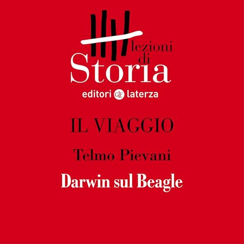 Il viaggio - La curiosità. Darwin sul Beagle by Telmo Pievani