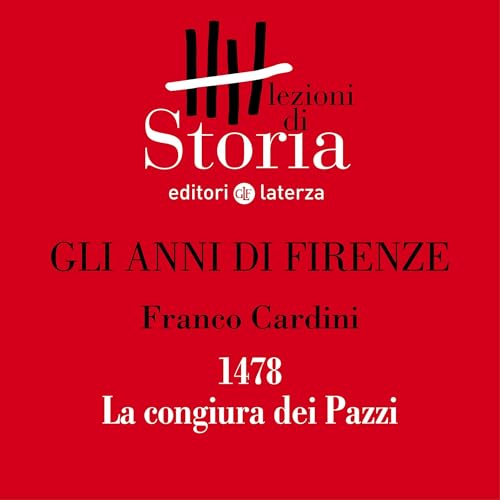 Gli anni di Firenze - 1478. La congiura dei Pazzi