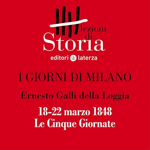 I giorni di Milano - 18-22 marzo 1848. Le Cinque Giornate by Ernesto Galli della Loggia