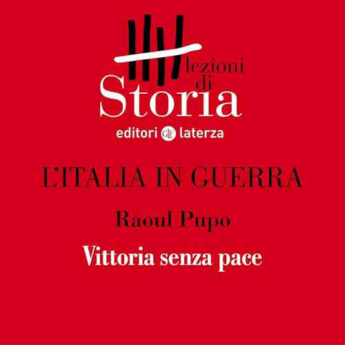 L'Italia in guerra - Dopo. Vittoria senza pace by Raoul Pupo