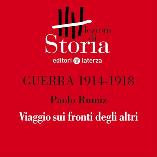Guerra 1914-1918 - Europa. Viaggio sui fronti degli altri