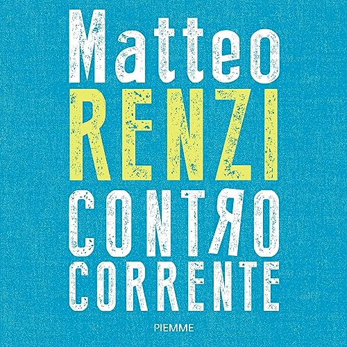 Controcorrente by Matteo Renzi
