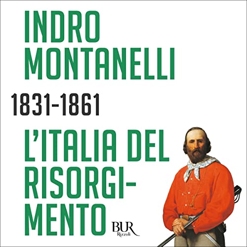 L'Italia del Risorgimento. 1831-1861