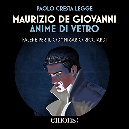 Anime di vetro - Falene per il commissario Ricciardi