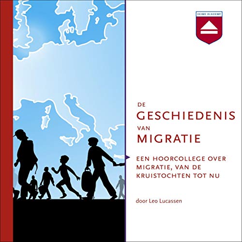De geschiedenis van migratie by Leo Lucassen