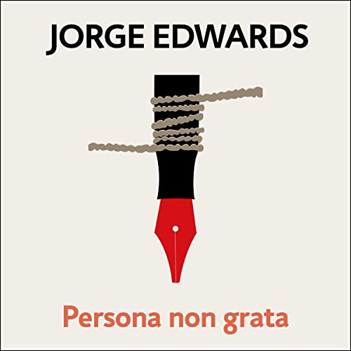 Persona non grata (Spanish edition) by Jorge Edwards