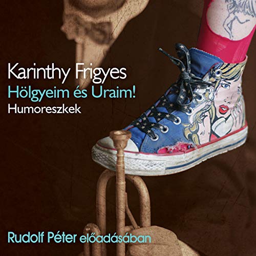 Hölgyeim és Uraim!