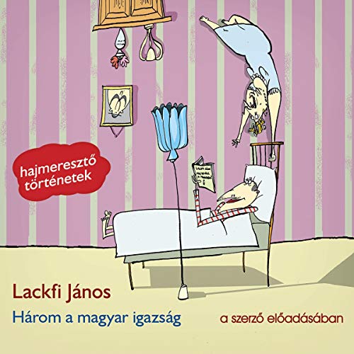 Három a magyar igazság