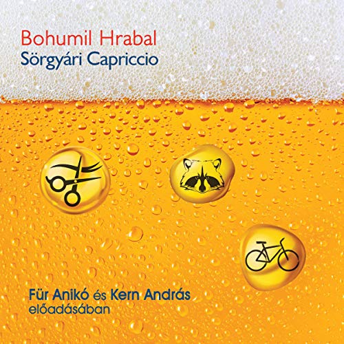 Sörgyári Capriccio by Bohumil Hrabal