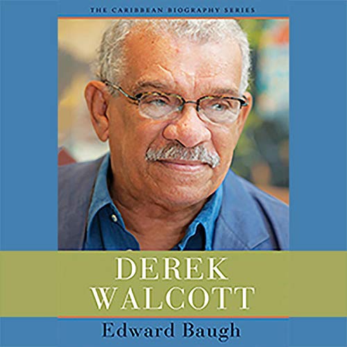 Derek Walcott by Edward Baugh