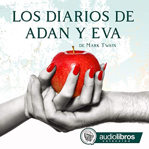 Los Diarios de Adán y Eva [The Journals of Adam and Eve]