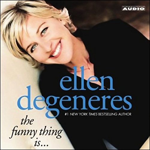 The Funny Thing Is... by Ellen DeGeneres