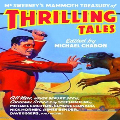 McSweeny's Mammoth Treasury of Thrilling Tales (Unabridged Selections)