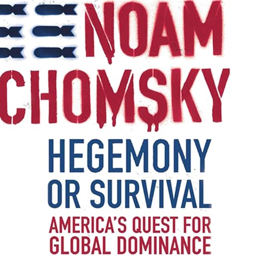 Hegemony or Survival by Noam Chomsky