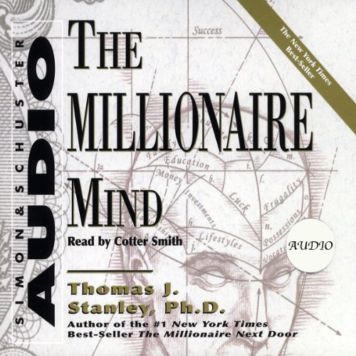 The Millionaire Mind by Thomas J. Stanley Ph.D. Ph.D.