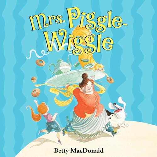 Mrs. Piggle-Wiggle by Betty MacDonald