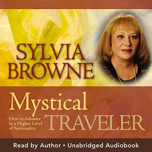 Mystical Traveler by Sylvia Browne