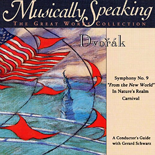 Conductor's Guide to Dvorak's Symphony No. 9, In Nature's Realm, & Carnival