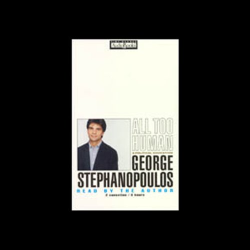All Too Human by George Stephanopoulos