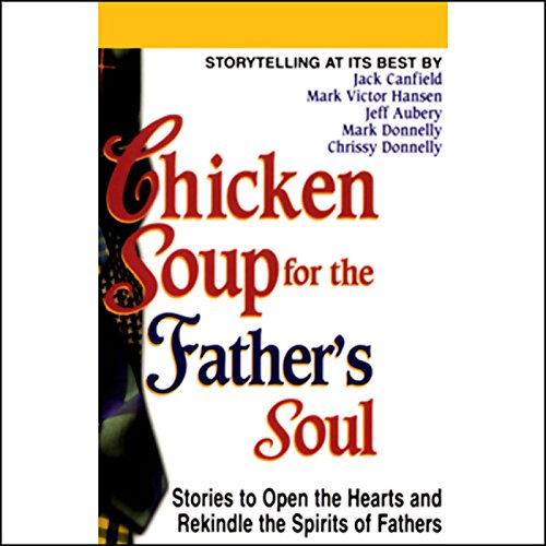 Chicken Soup for the Father's Soul by Jack Canfield