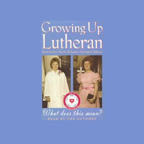 Growing Up Lutheran by Janet Letnes Martin