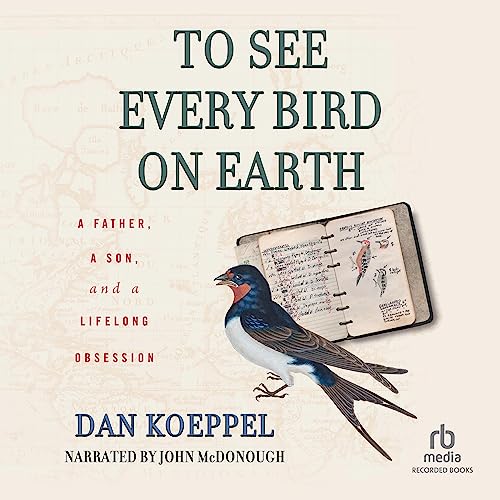 To See Every Bird on Earth by Dan Koeppel