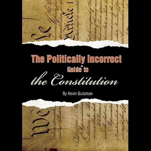The Politically Incorrect Guide to the Constitution