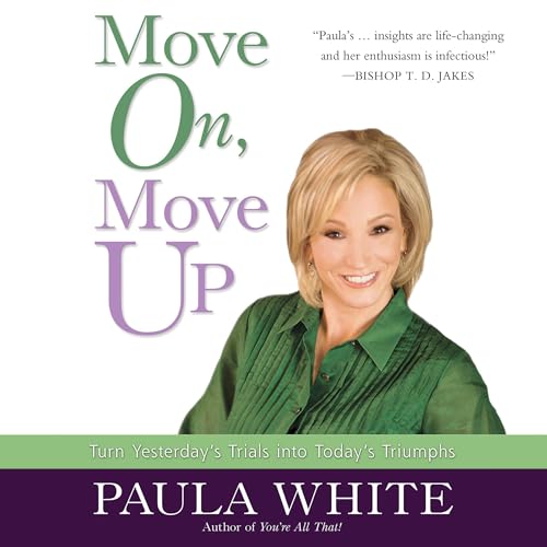 Move On, Move Up by Paula White