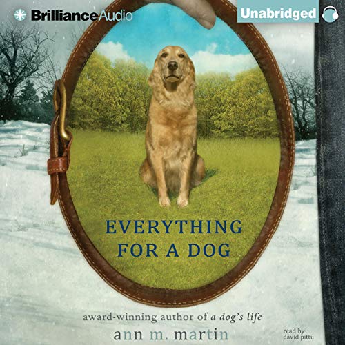 Everything for a Dog by Ann M. Martin