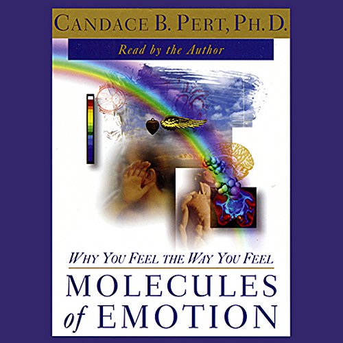Molecules of Emotion by Candace B. Pert Ph.D. Ph.D.