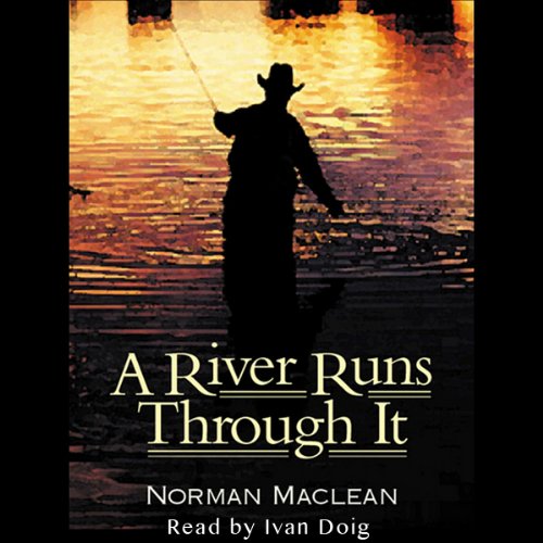 A River Runs Through It by Norman Maclean
