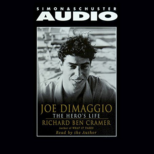 Joe DiMaggio: The Hero's Life by Richard Ben Cramer