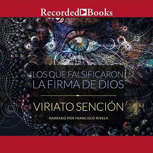 Los Que Falsificaron la Firma de Dios by Viriato Sencion