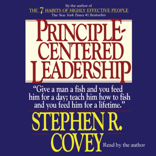 Principle-Centered Leadership by Stephen R. Covey